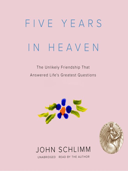 Title details for Five Years in Heaven by John Schlimm - Available